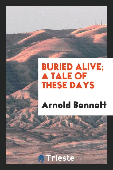 Buried alive; a tale of these days