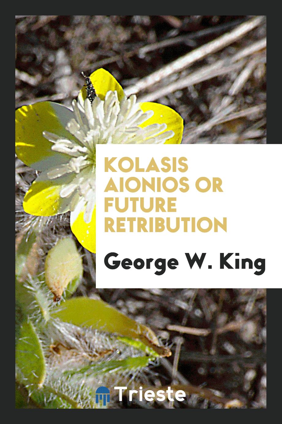 Kolasis aionios or Future retribution