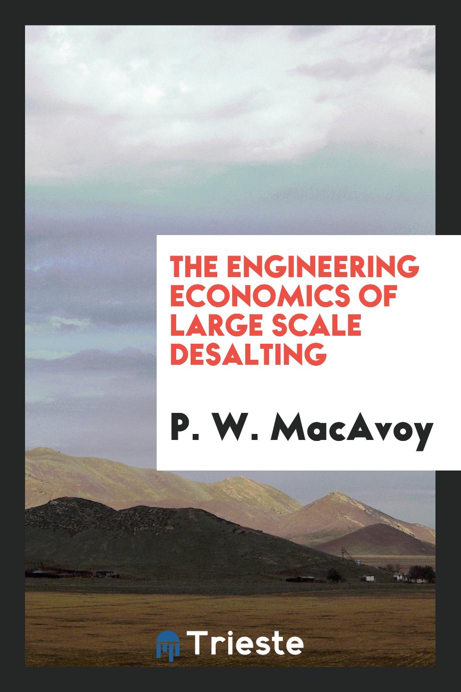 The engineering economics of large scale desalting