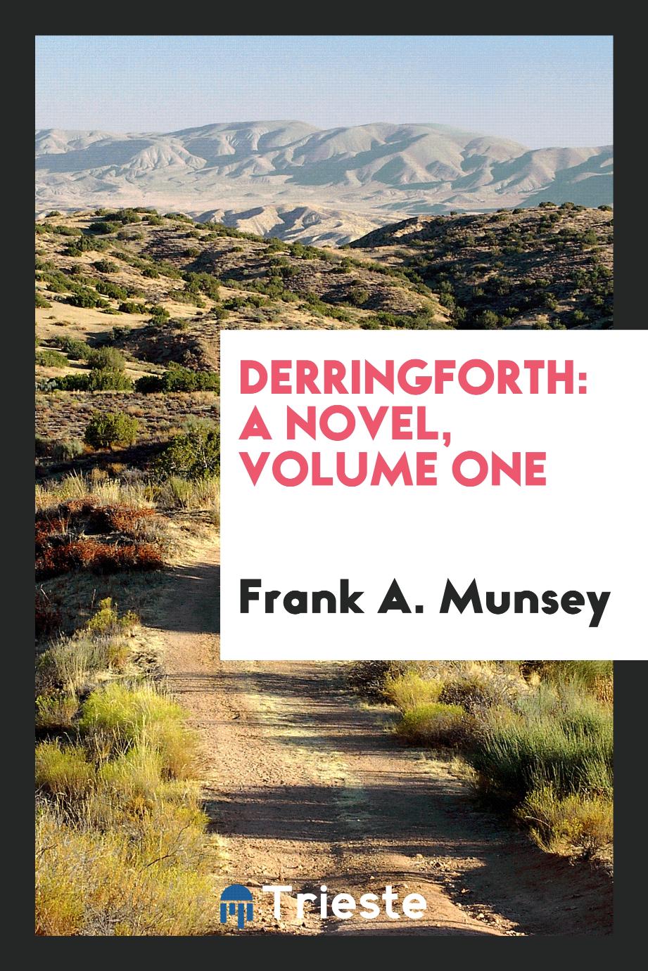 Derringforth: A Novel, Volume One