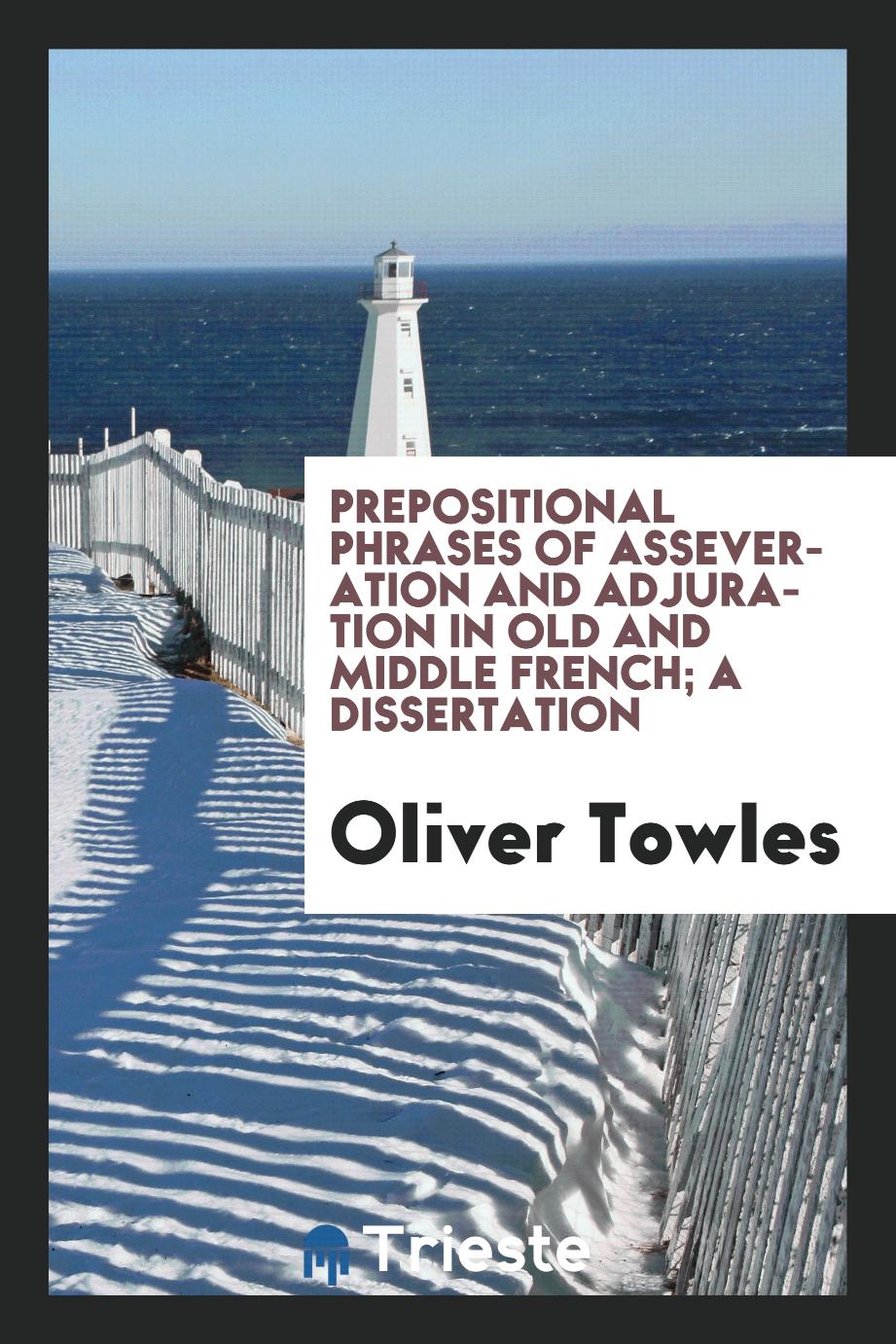 Prepositional phrases of asseveration and adjuration in Old and Middle French; a dissertation