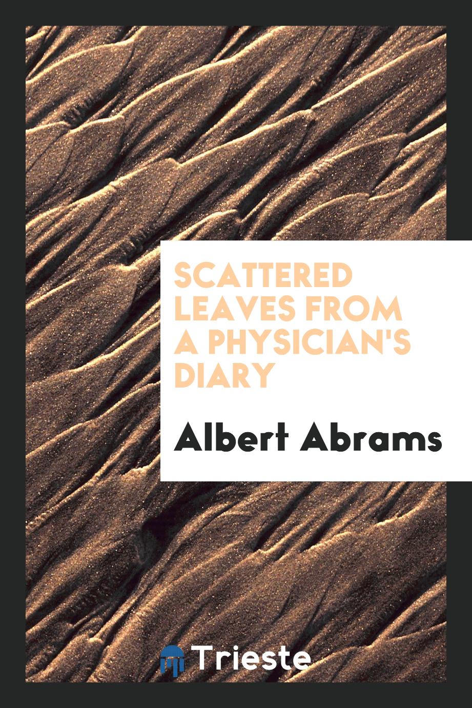 Scattered Leaves from a Physician's Diary
