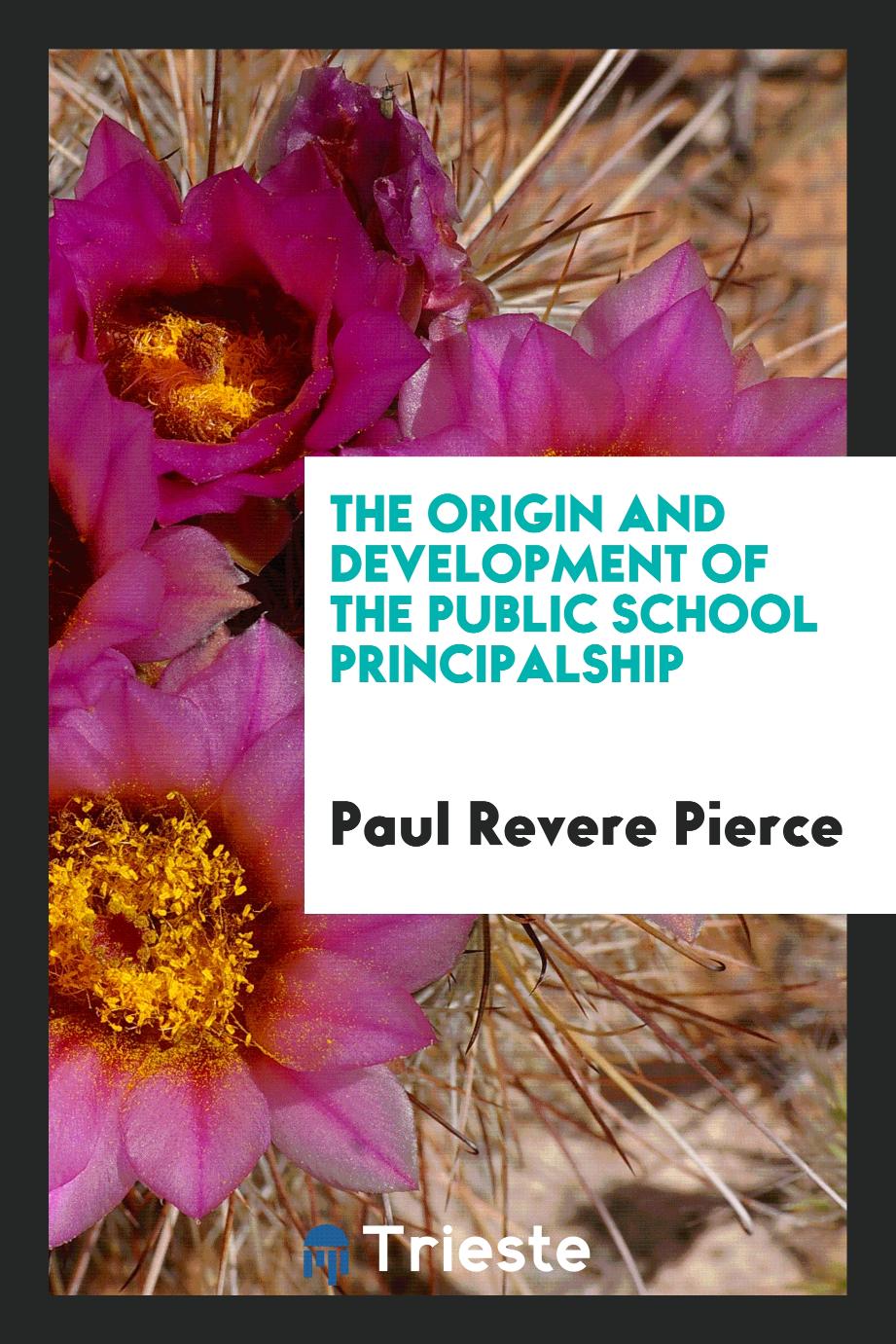 The origin and development of the public school principalship