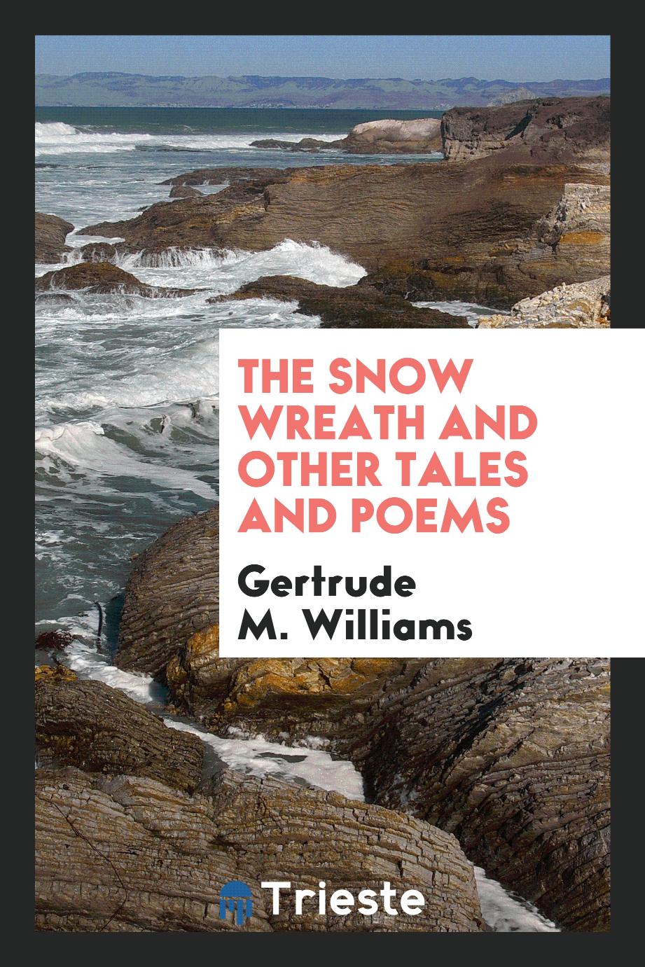 The snow wreath and other tales and poems