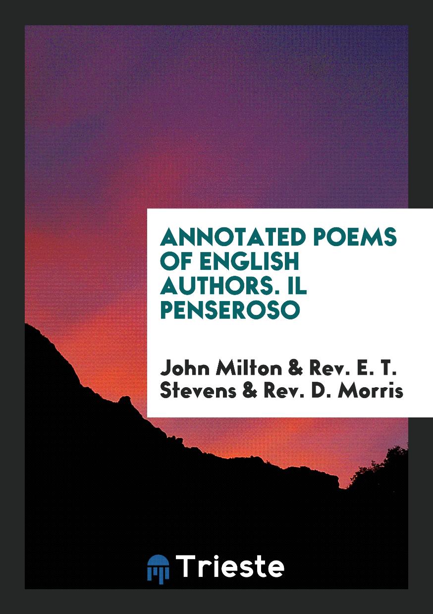 Annotated Poems of English Authors. Il Penseroso