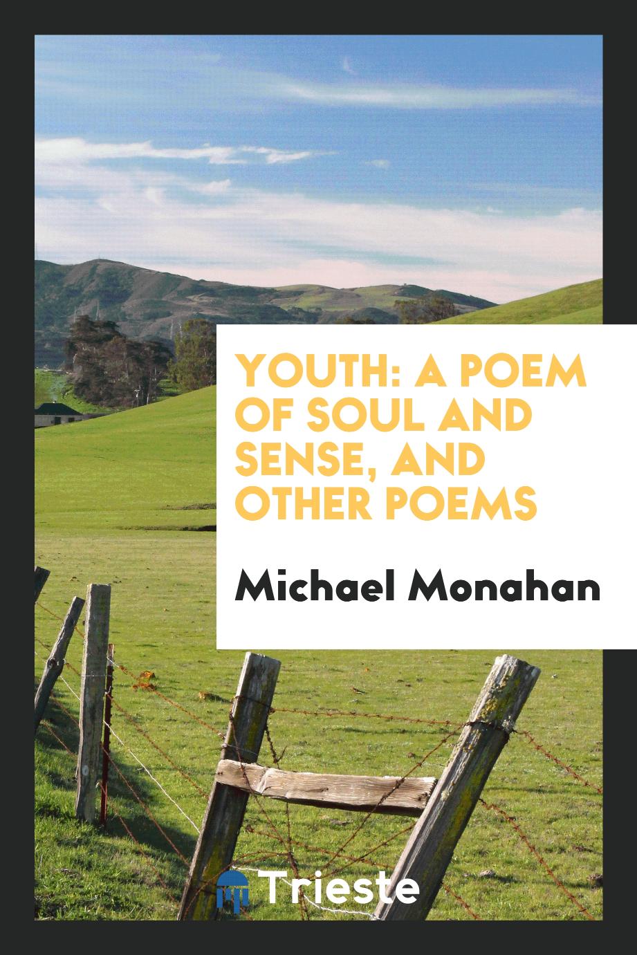 Youth: A Poem of Soul and Sense, and Other Poems
