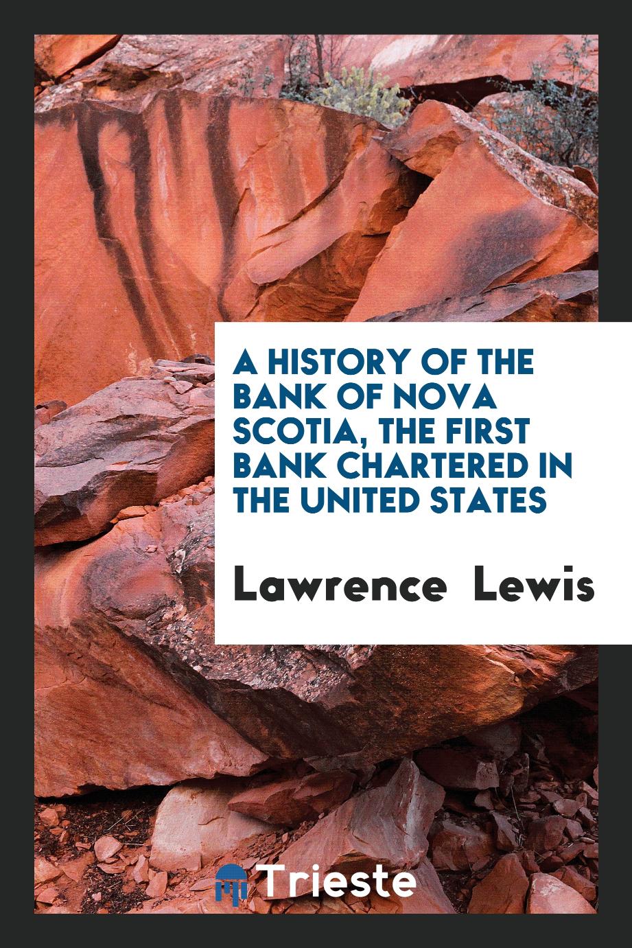 A History of the Bank of Nova Scotia, the first bank chartered in the United States