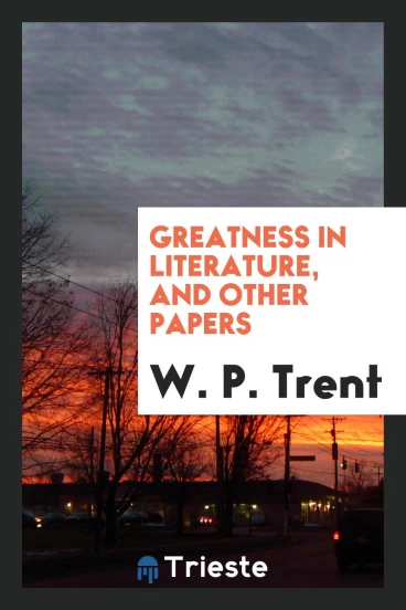 Greatness in literature, and other papers