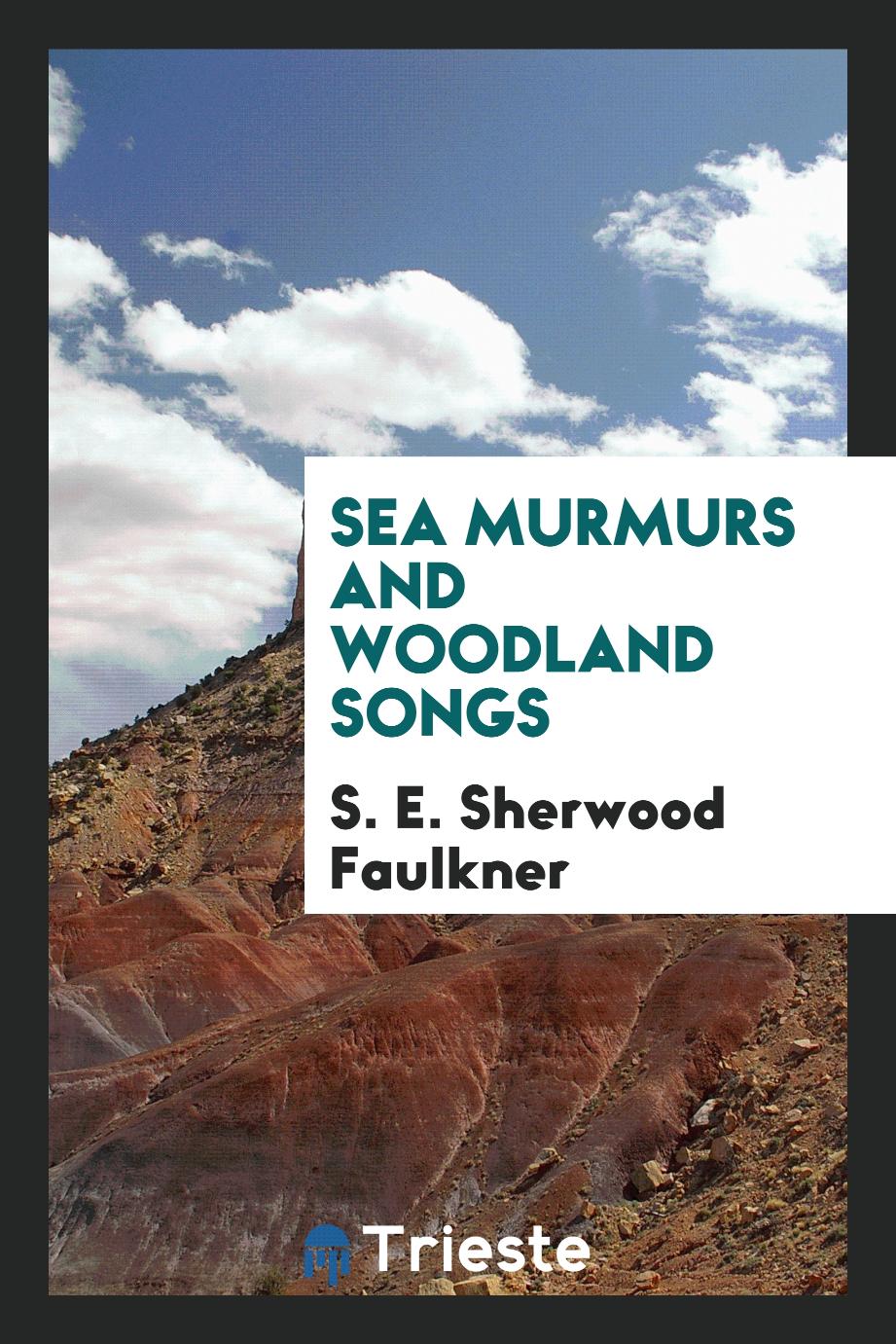 Sea Murmurs and Woodland Songs