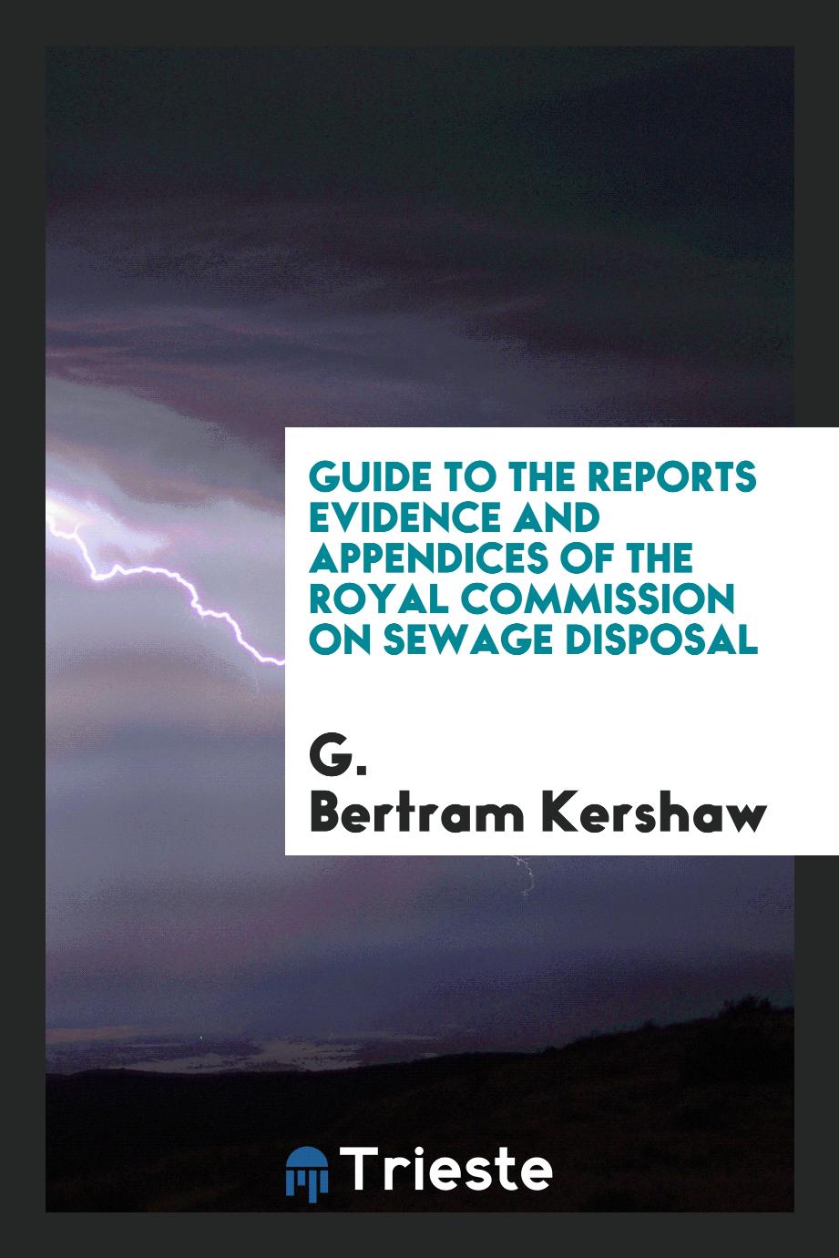 Guide to the Reports Evidence and Appendices of the Royal Commission on Sewage Disposal