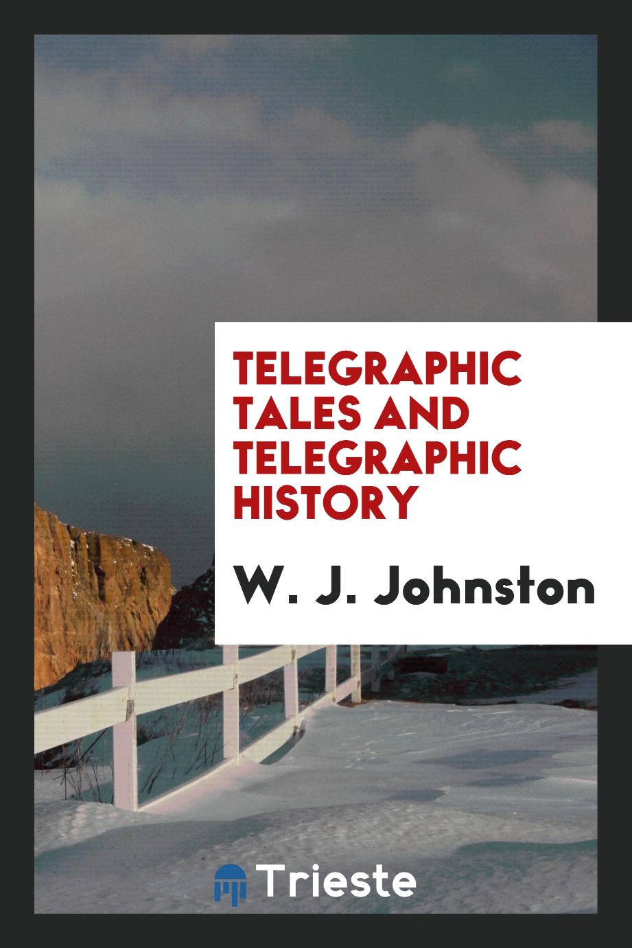 Telegraphic tales and telegraphic history