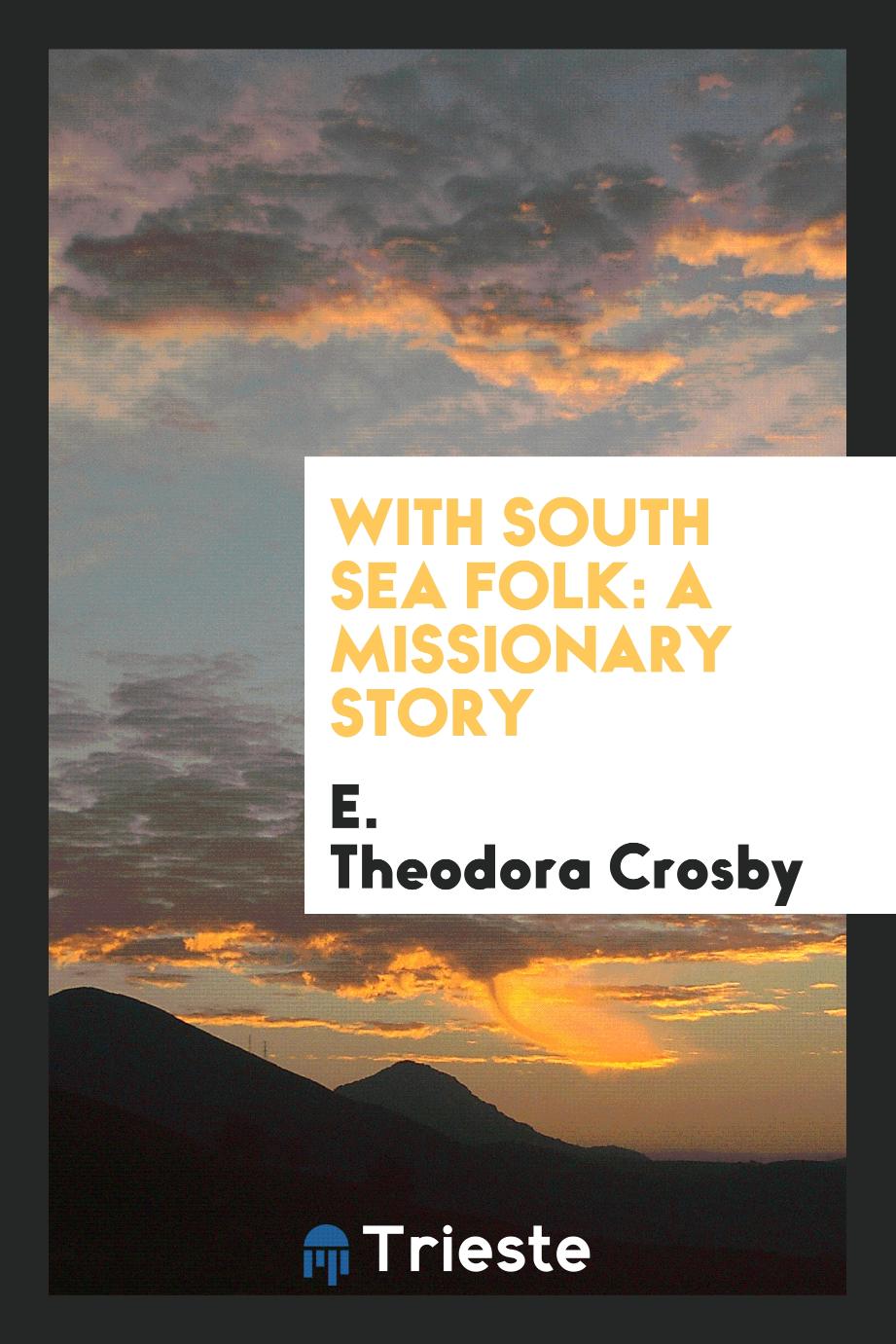 With South Sea Folk: A Missionary Story