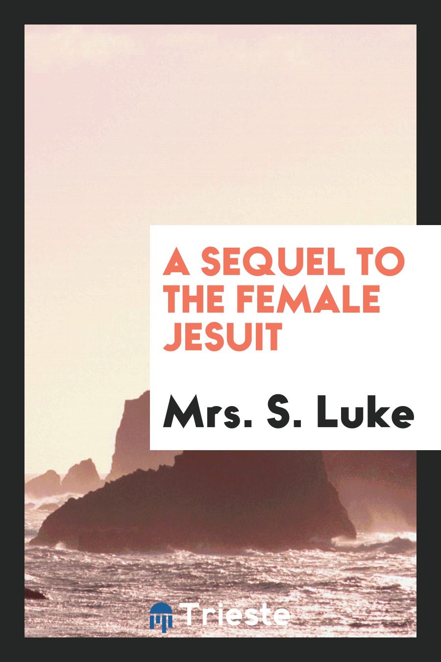 A Sequel to The Female Jesuit