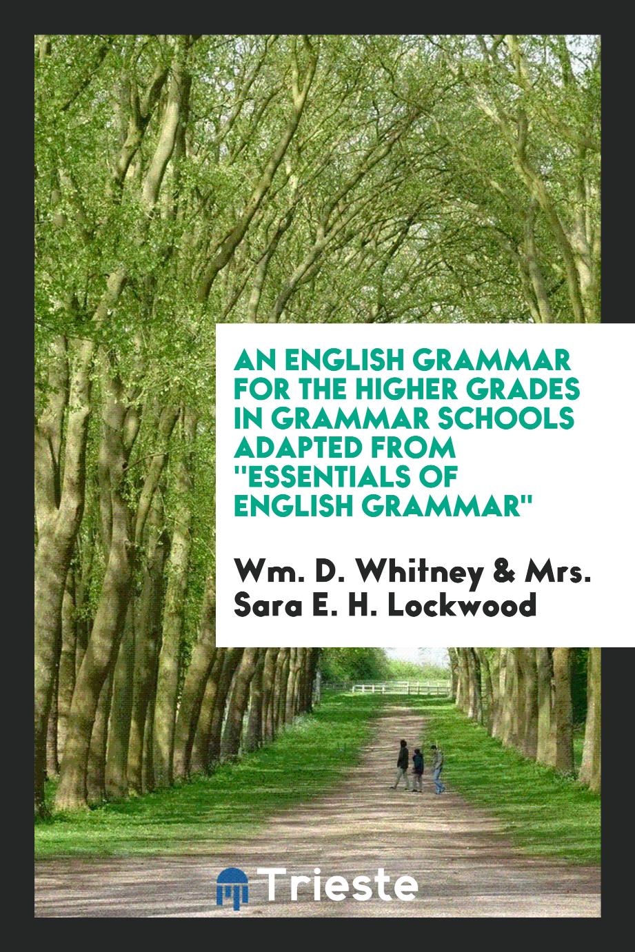 An English Grammar for the Higher Grades in Grammar Schools Adapted from ''Essentials of English Grammar"