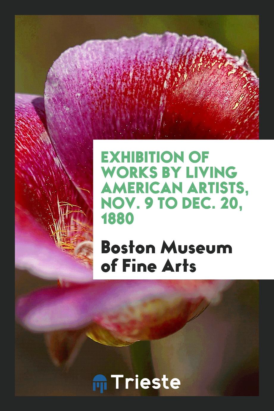 Exhibition of Works by Living American Artists, Nov. 9 to Dec. 20, 1880