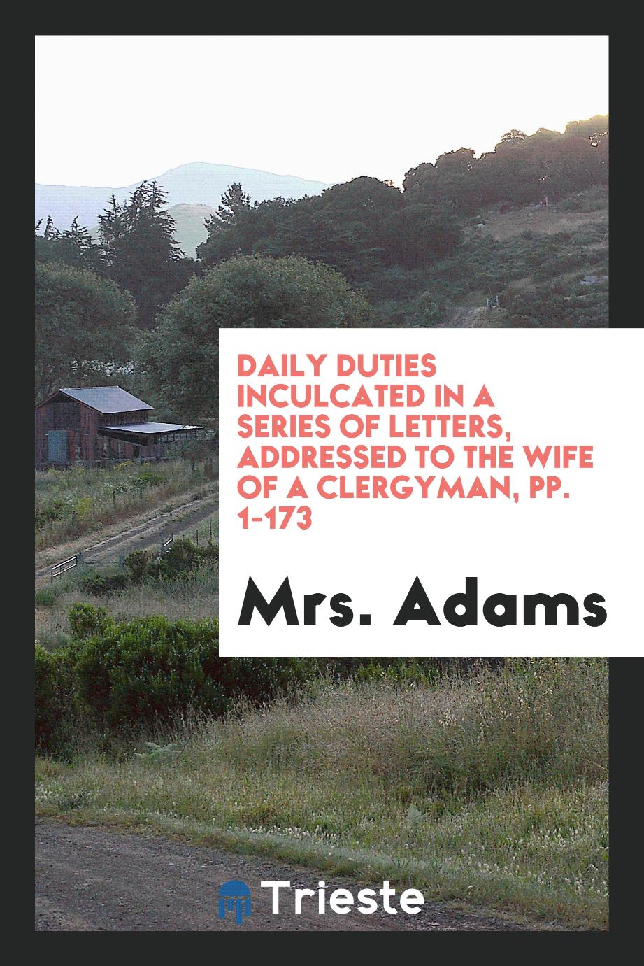 Daily Duties Inculcated in a Series of Letters, Addressed to the Wife of a Clergyman, pp. 1-173