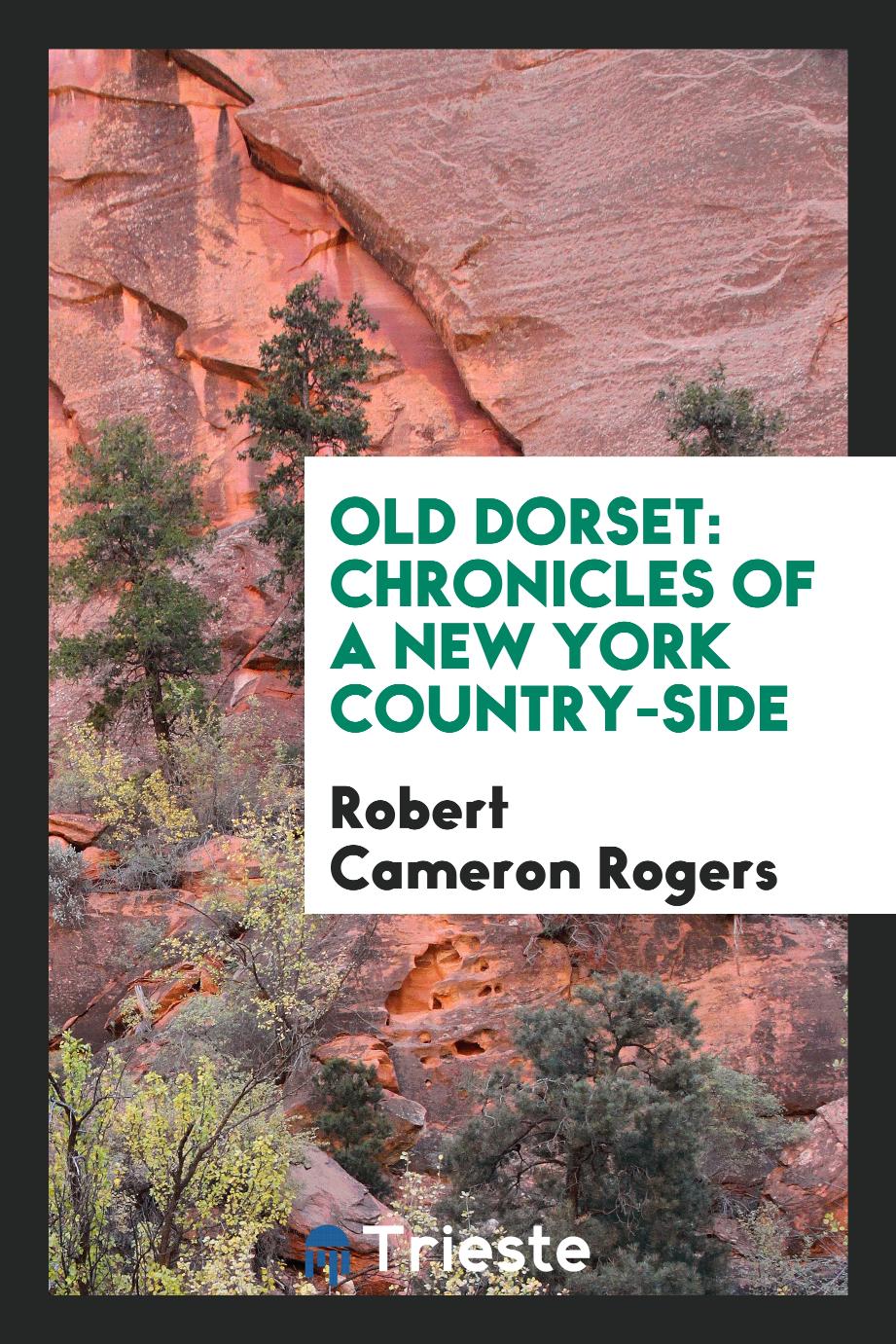 Old Dorset: Chronicles of a New York Country-Side