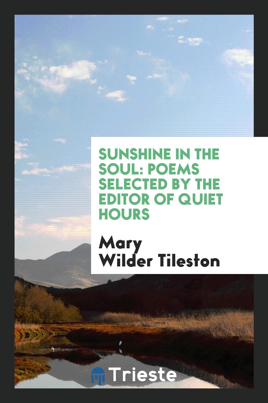 Sunshine in the Soul: Poems Selected by the Editor of Quiet Hours