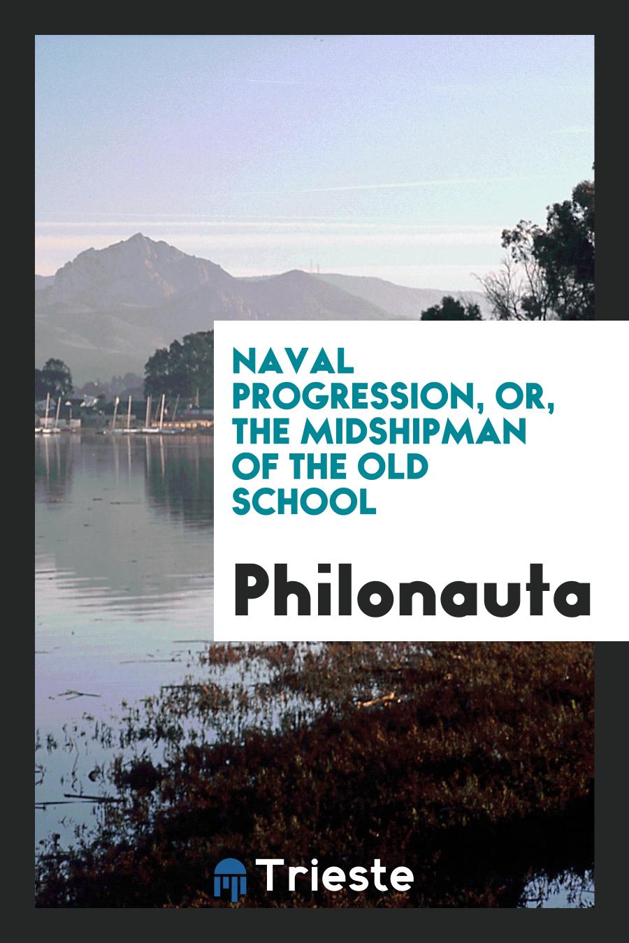 Philonauta - Naval progression, or, The midshipman of the old school
