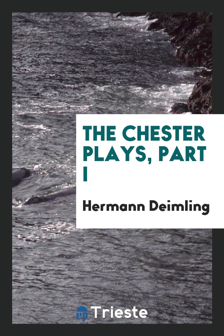 The Chester plays, Part I