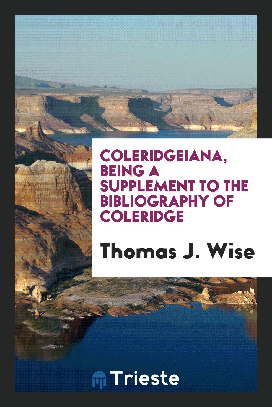 Coleridgeiana, being a supplement to the Bibliography of Coleridge