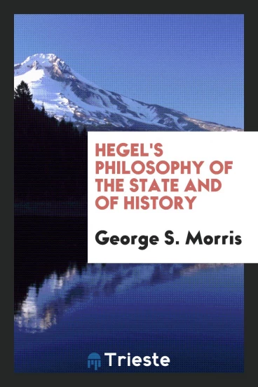 Hegel's Philosophy of the State and of History