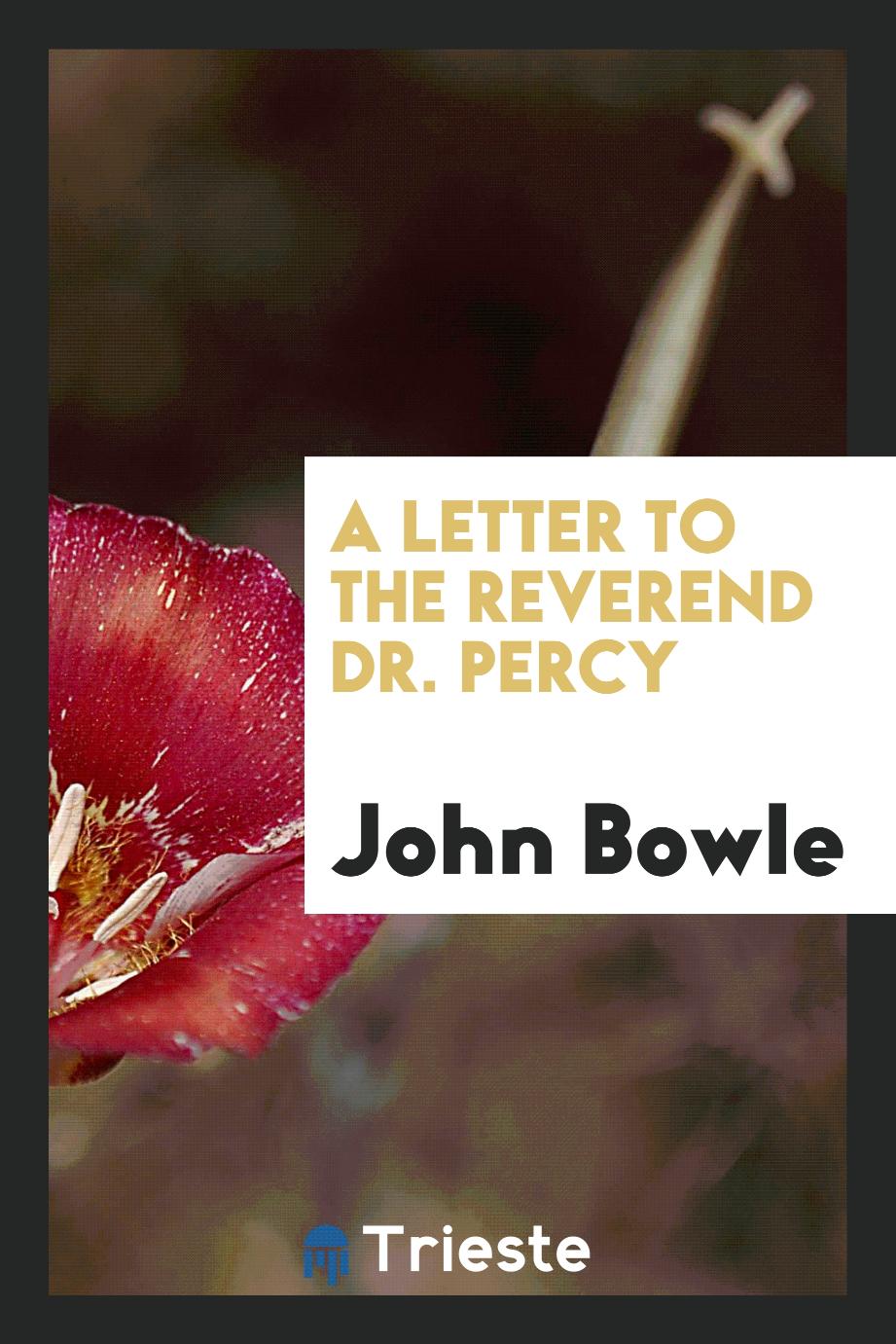 A Letter to the Reverend Dr. Percy
