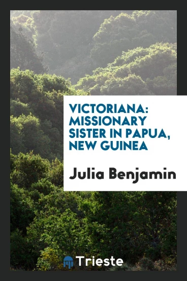 Victoriana: Missionary Sister in Papua, New Guinea