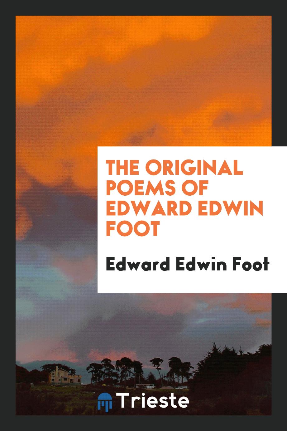 The original poems of Edward Edwin Foot