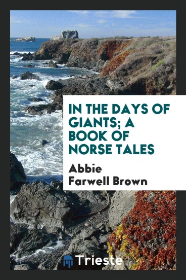 In the days of giants; a book of Norse tales