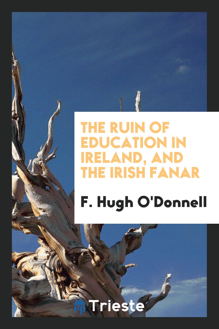 The ruin of education in Ireland, and the Irish Fanar