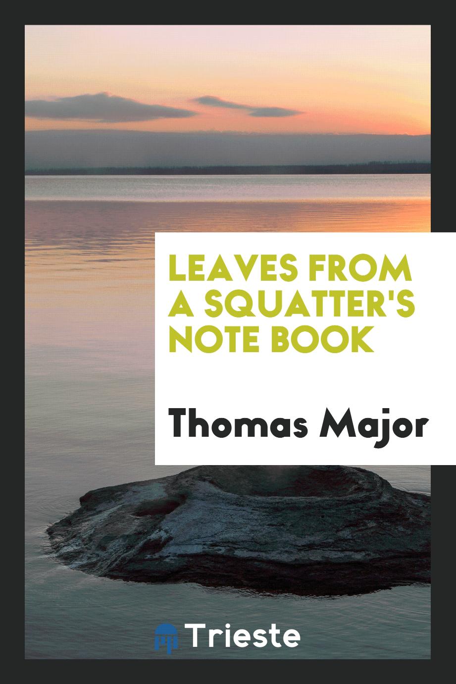 Leaves from a squatter's note book