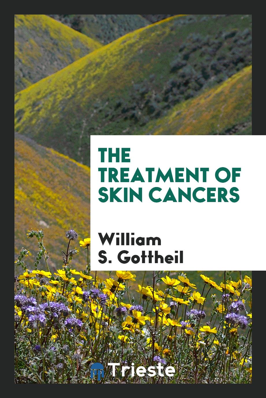 The Treatment of skin cancers