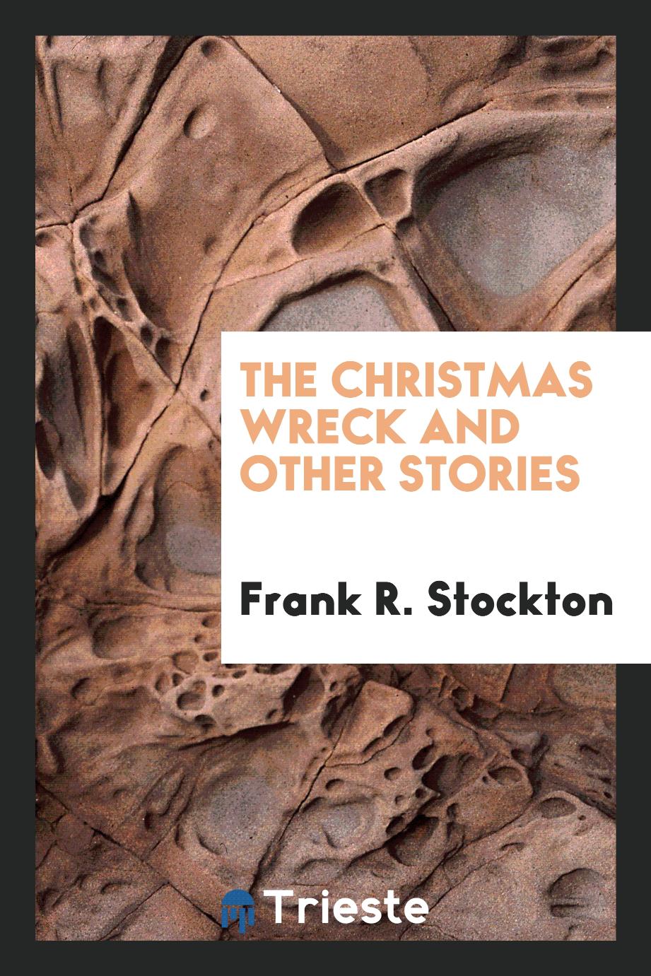 The Christmas wreck and other stories