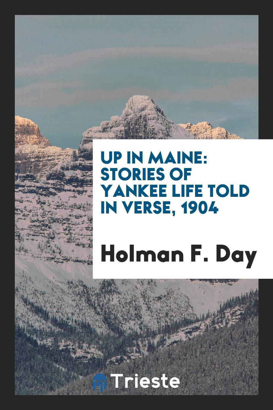 Up in Maine: Stories of Yankee Life Told in Verse, 1904