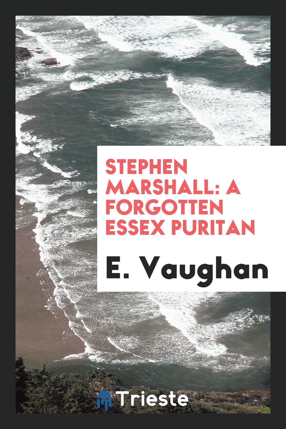 Stephen Marshall: a forgotten Essex Puritan