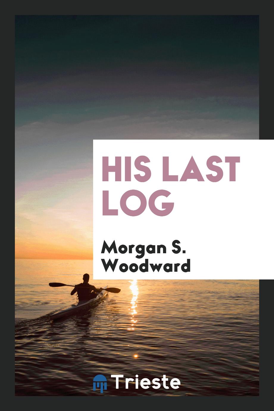 His Last Log