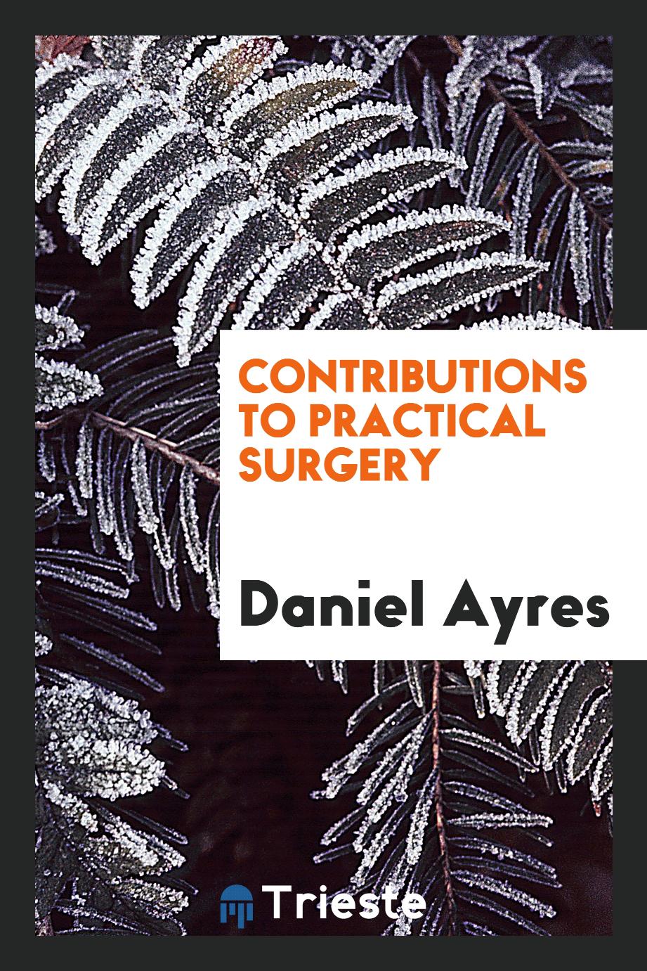 Contributions to practical surgery