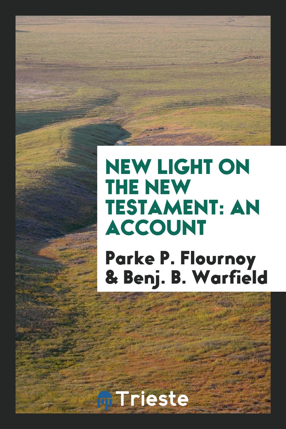 New Light on the New Testament: An Account