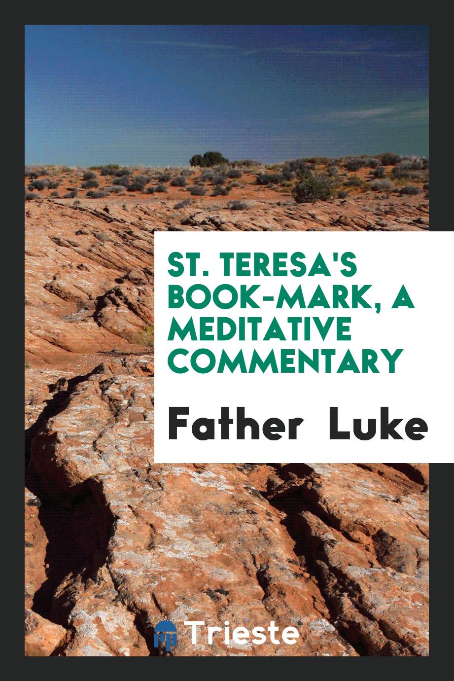 St. Teresa's book-mark, a meditative commentary