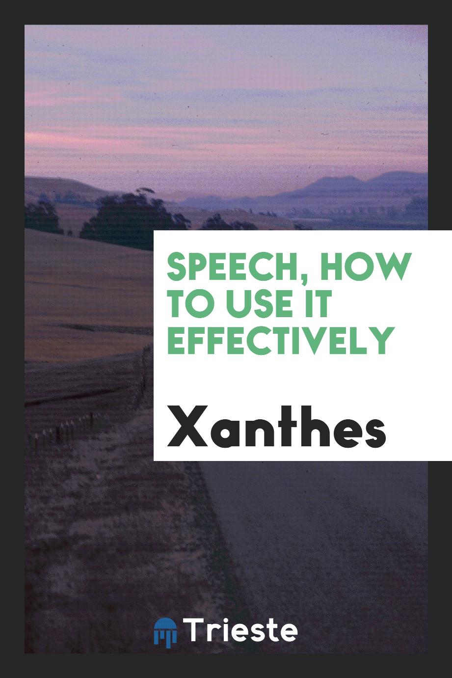 Speech, how to use it effectively