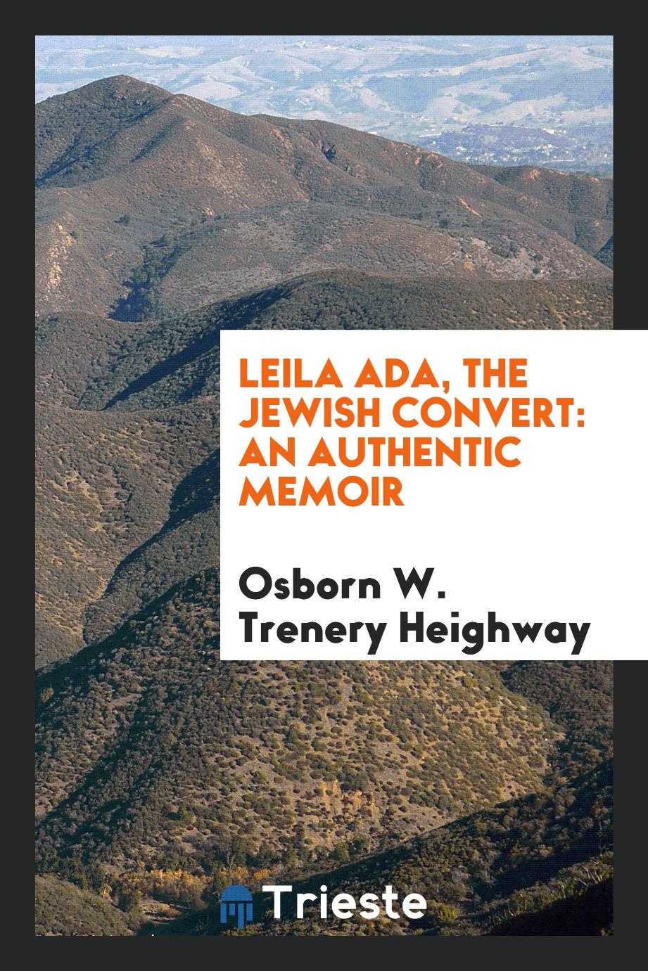 Leila Ada, the Jewish convert: an authentic memoir