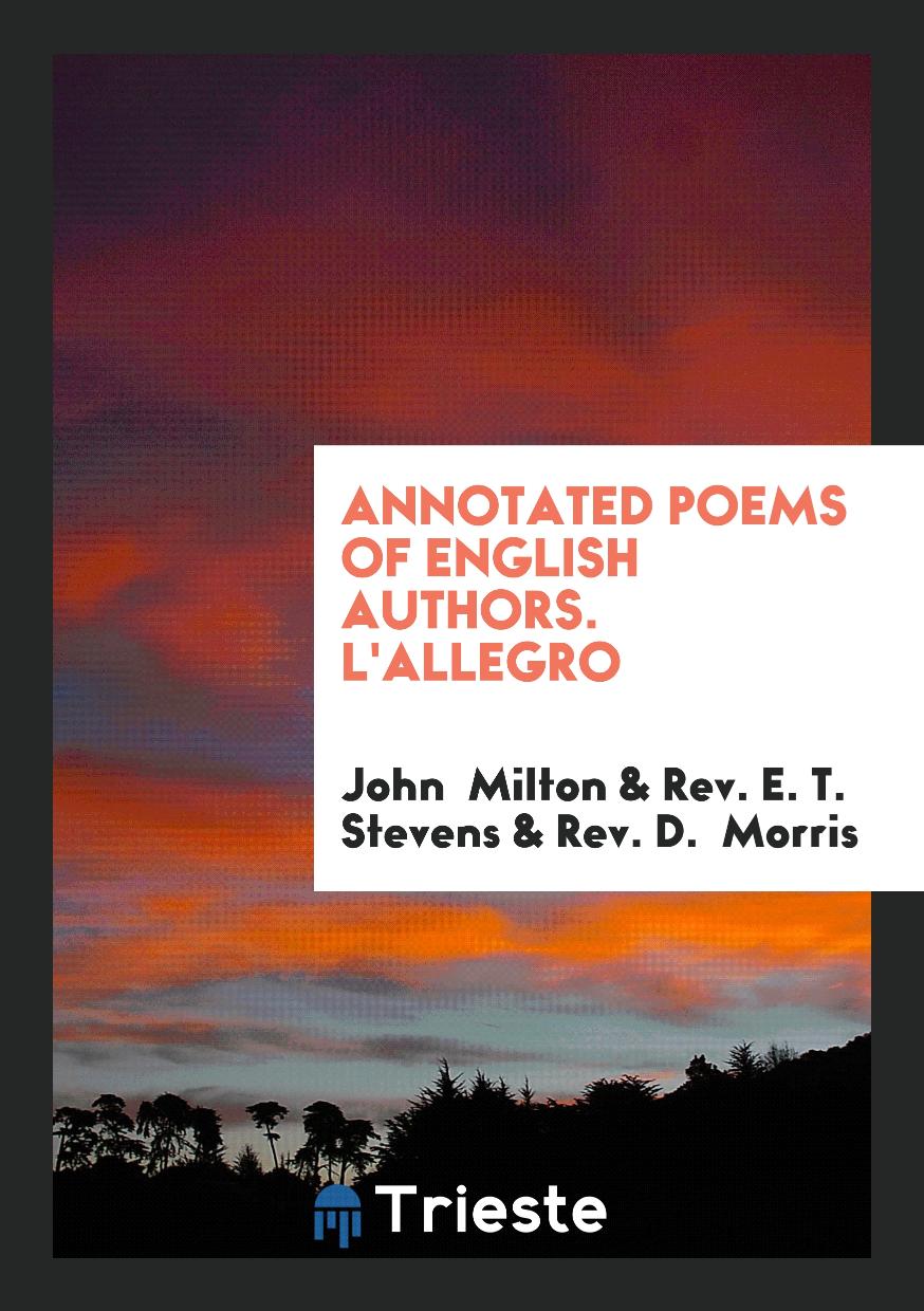 Annotated Poems of English Authors. L'Allegro