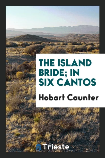 The island bride; in six cantos