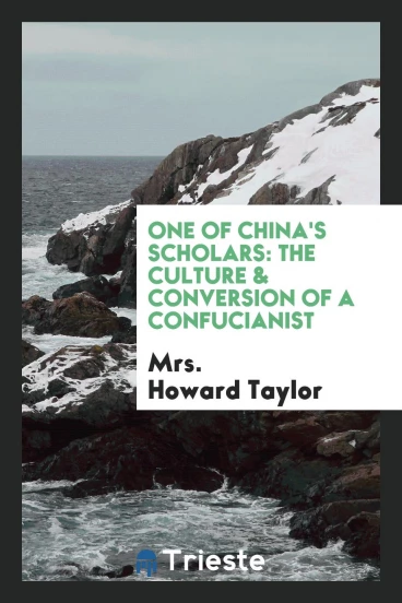 One of China's scholars: the culture & conversion of a Confucianist