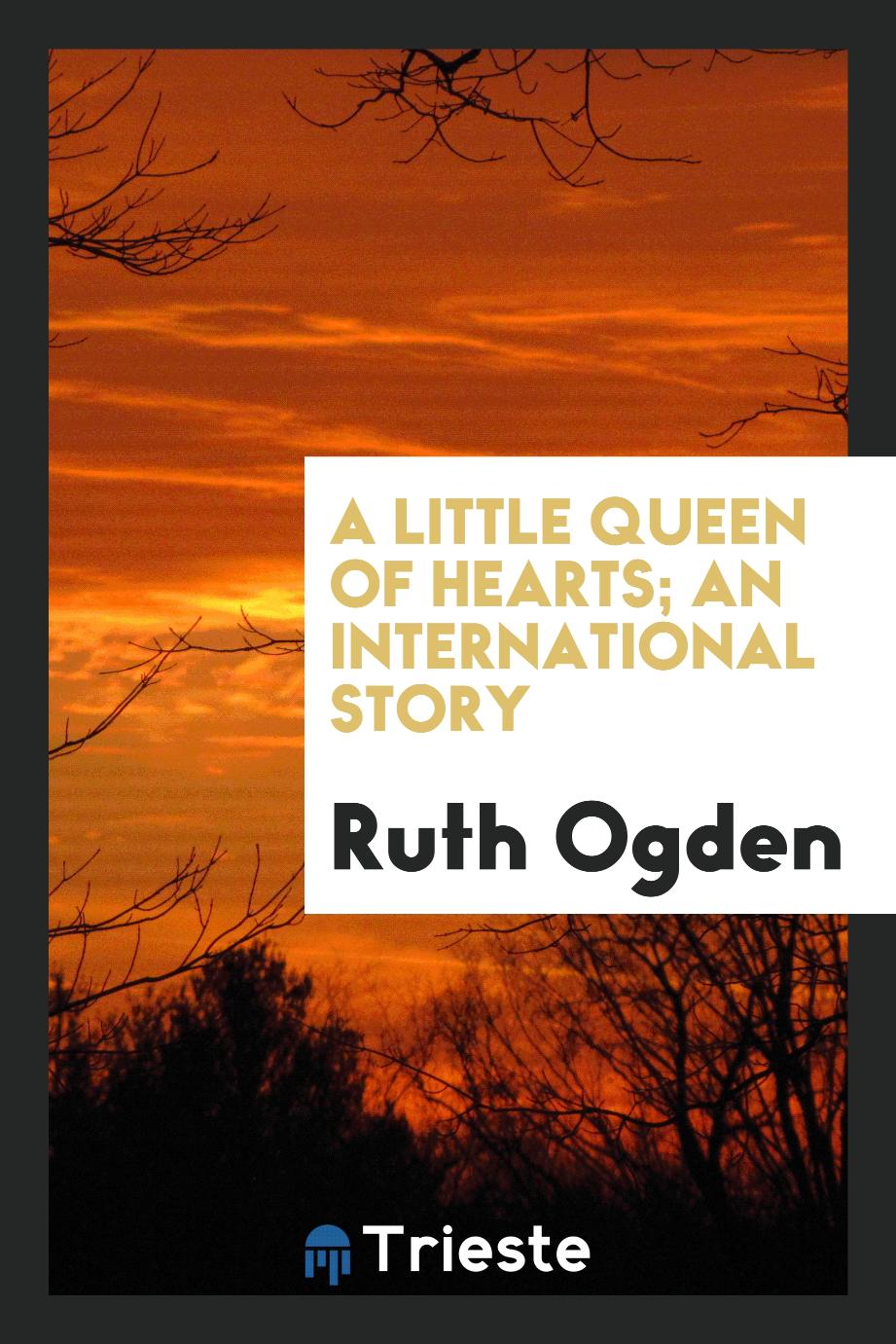 A little queen of hearts; an international story