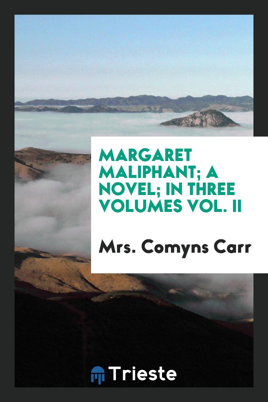 Margaret Maliphant; A novel; In three volumes vol. II