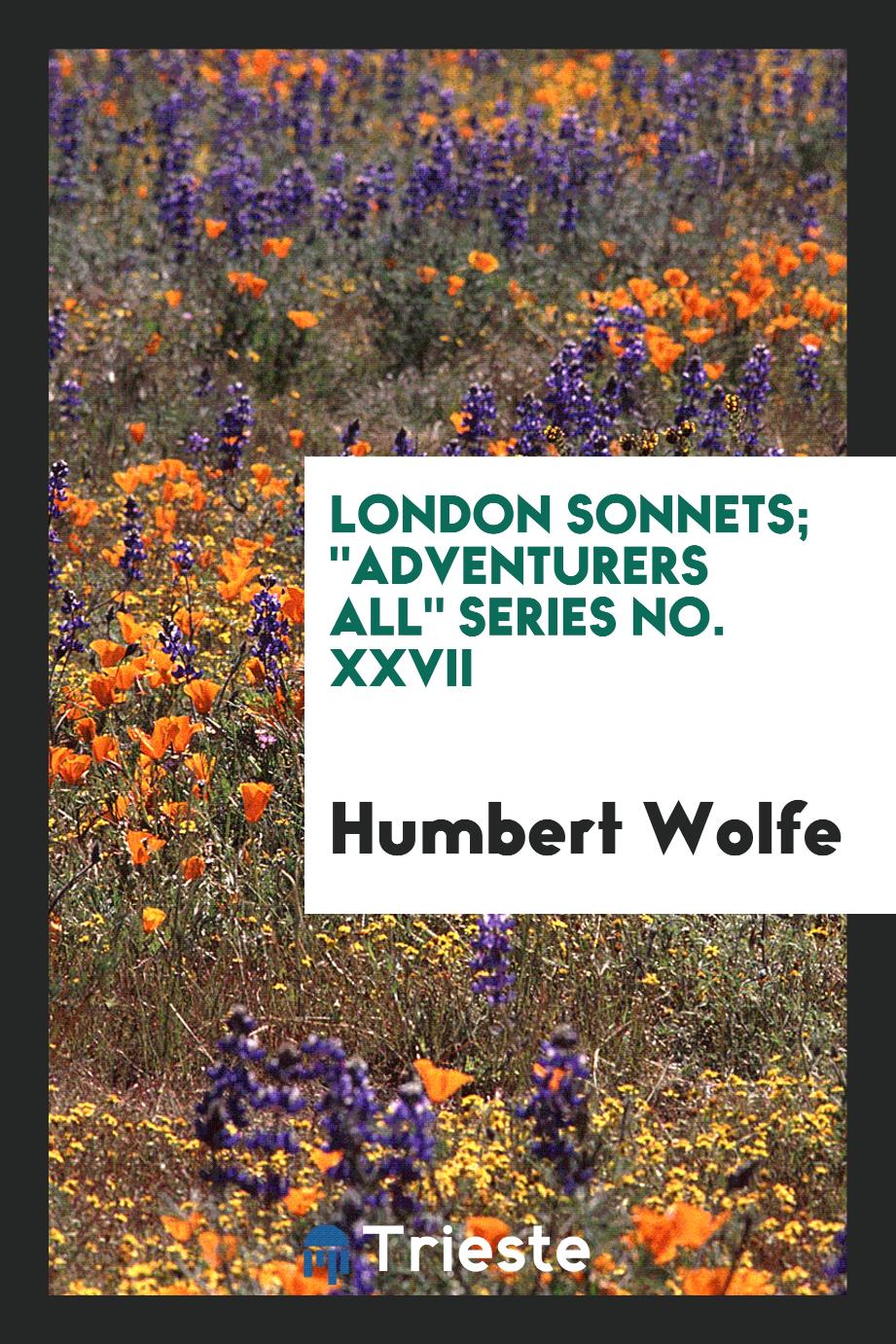 London sonnets; "Adventurers all" series No. XXVII