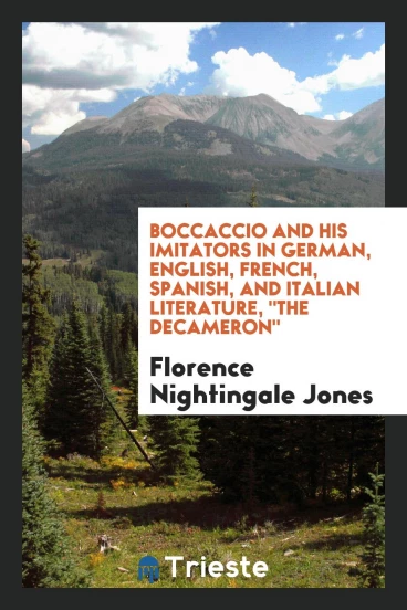 Boccaccio and His Imitators in German, English, French, Spanish, and Italian literature, "The Decameron"