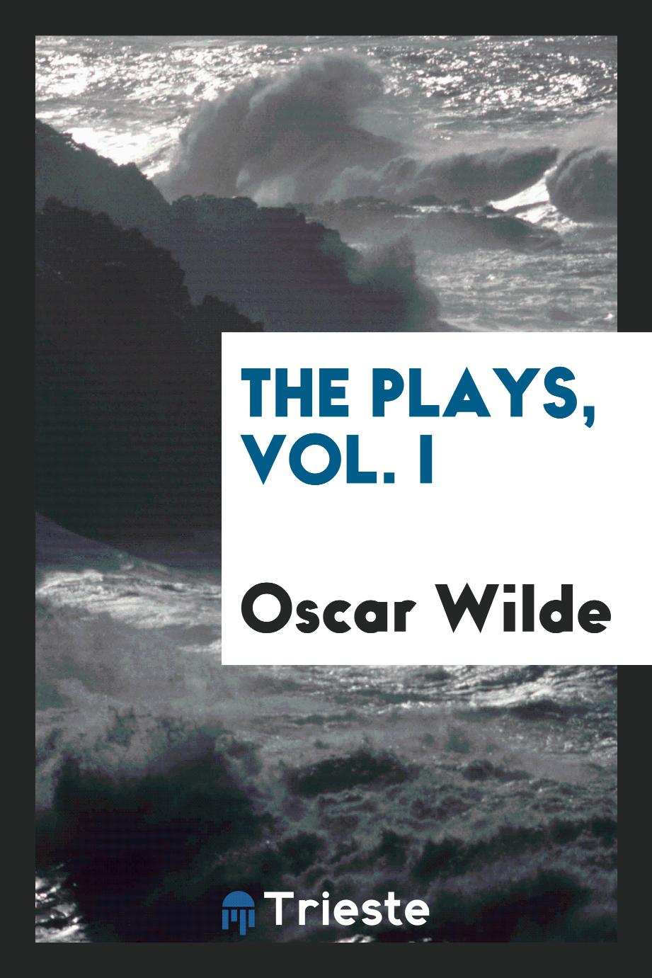 The plays, Vol. I